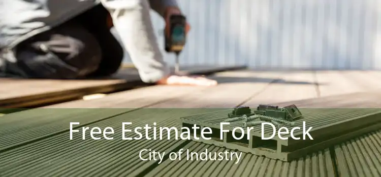 Free Estimate For Deck City of Industry